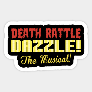 Death Rattle The Musical - OMITB Sticker